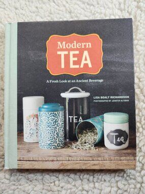 Modern Tea Lisa Boalt Richardson Hardcover 2014 Chronicle Books Tea Guide Book
